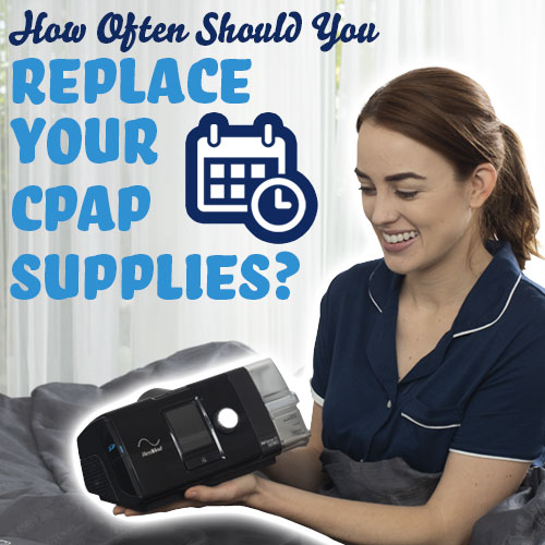How Often Should I Replace My CPAP Supplies? Easy Breathe