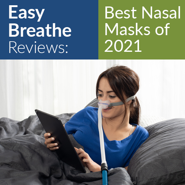 Best Nasal Masks 2021 | Easy Breathe Reviews