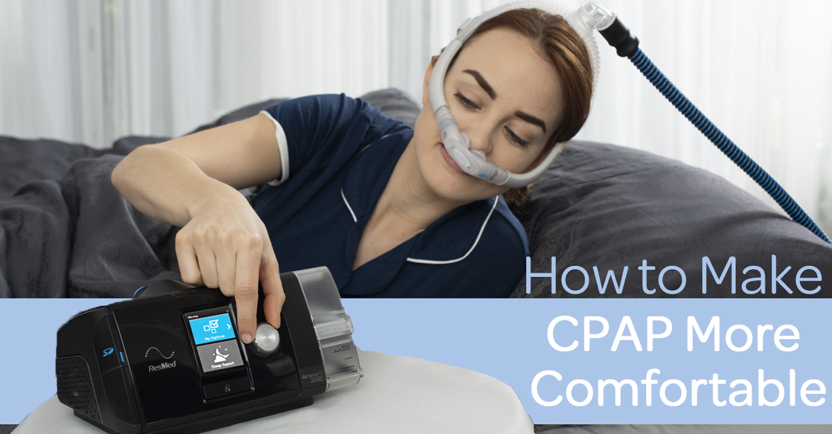 How to Make CPAP More Comfortable Easy Breathe